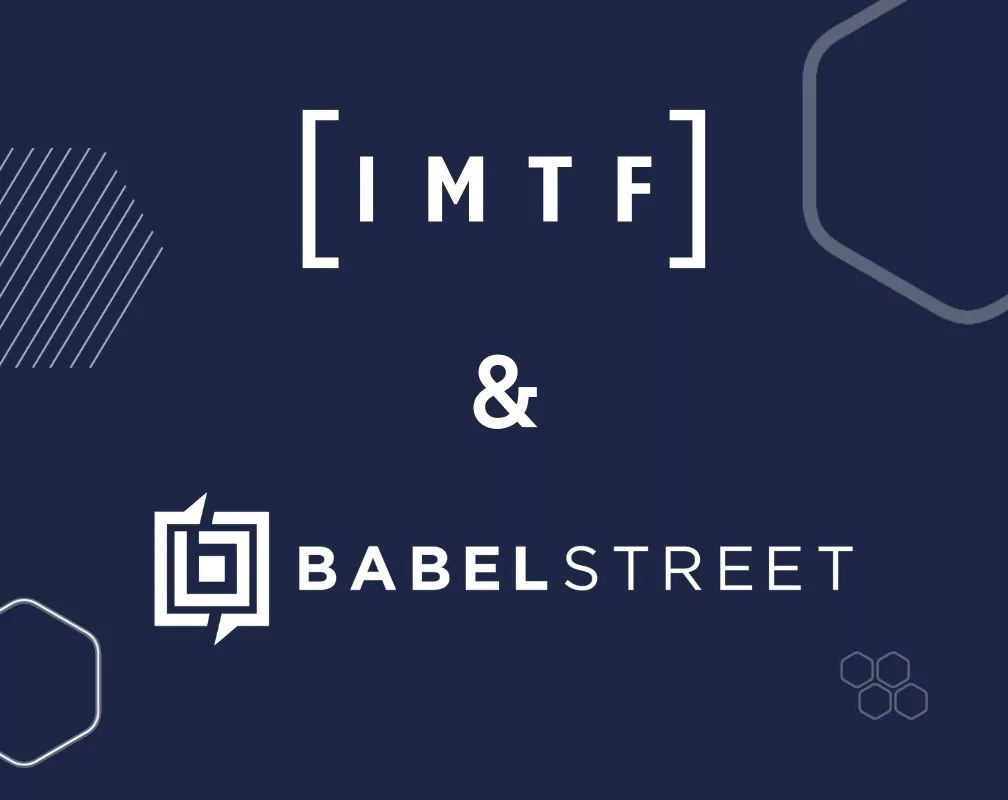 Babel Street and IMTF Partner to Deliver Advanced Multi-Lingual Name Screening for Enhanced Global Compliance and Financial Crime Prevention